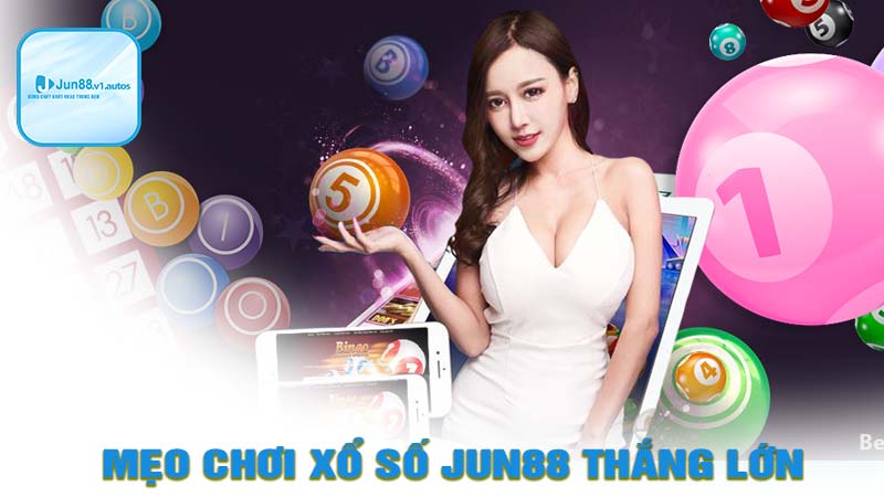 Mẹo chơi xổ số jun88 thắng lớn