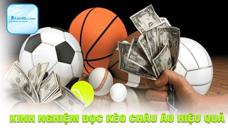 Kinh nghiệm đọc kèo châu âu hiệu quả nhất hiện nay