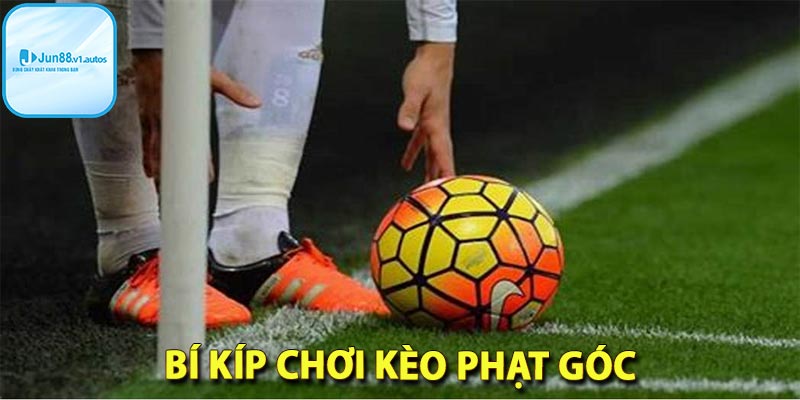 Bí kíp chơi kèo phạt góc