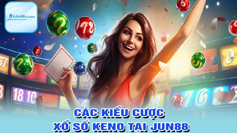 Các kiểu cược xổ số keno