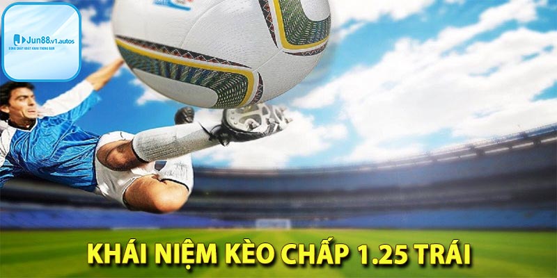 Khái niệm kèo chấp 1.25